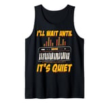 I'll Wait Until It's Quiet Music Lovers Keyboard Tank Top