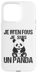 Coque pour iPhone 15 Pro Max Je M’en Fous Je Suis Un Panda pour Amateurs de Relaxation