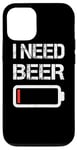 Coque pour iPhone 12/12 Pro I Need Beer Funny No Power Battery Lover Drinking