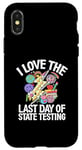 Coque pour iPhone X/XS I Love The Last Day Of State Testing Day Examen Professeur