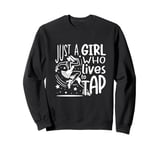 Just A Girl Who Lives To Tap Dance Tap Dancing Enthusiast Sweatshirt