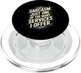 Sarcasm - One Of The Many Services I Offer PopSockets PopGrip for MagSafe