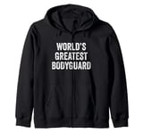 World’s Greatest Bodyguard Zip Hoodie