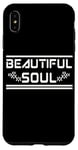 iPhone XS Max BEAUTIFUL SOUL - The true beauty of a person Case