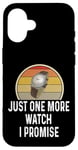 Coque pour iPhone 16 Montre amusante pour les amateurs de montres Just One More Watch I Promise Timepiece