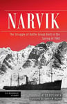 Narvik  The Struggle of Battle Group Dietl in the Spring of 1940