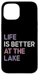 iPhone 15 Life Is Better at the lake Fynny Fishing Lake lover Case