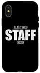 iPhone X/XS Really Good Staff Inside For Events Employees Staff Crew Case