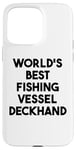 iPhone 15 Pro Max World's Best Fishing Vessel Deckhand Case