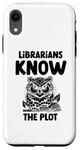 iPhone XR Librarians Know The Plot Librarian Book Reading Books Case