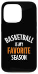 iPhone 13 Pro Basketball is my favorite season Case