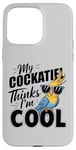 iPhone 15 Pro Max Funny Cockatiel Bird Lover My Cockatiel Thinks I'm Cool Cute Case