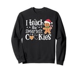 I Teach The Smartest Cookies Christmas Gingerbread Kids Boys Sweatshirt