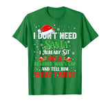 I Don't Need Santa I Already Sit On A Bearded Man's Lap And T-Shirt