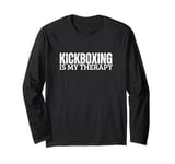 Kickboxing Is My Therapy Funny Kickboxer Long Sleeve T-Shirt