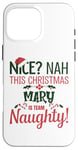 iPhone 16 Pro Max MARY Personalized Christmas Naughty Nice MARY Name Case