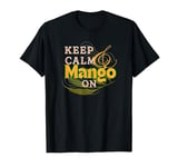 Keep Calm and Mango On Mango Pun Mango Lovers Funny T-Shirt