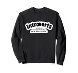 We're Here Uncomfortable Want To Go Home - Funny Introvert Sweatshirt