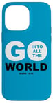 Coque pour iPhone 14 Pro Max Go Into All The World – Faith Gospel Mark 16:15 Jesus Quote