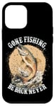 Coque pour iPhone 12 mini Gone Fishing, Be Back Never Fly Fishing Pêcheur