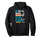 Custom name if HICKS can't fix it no one can Plumber funny Pullover Hoodie