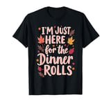 I'm Just Here For The Dinner Rolls Groovy Thanksgiving Bread T-Shirt