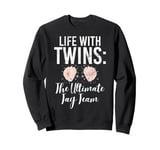 Life with Twins the ultimate Tag Team Twin Mom Sweatshirt