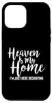 iPhone 12 Pro Max Heaven Is My Home I'm Just Here Recruiting - Christian Right Case