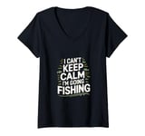 Womens I can't keep calm I'm going fishing funny sarcastic humor V-Neck T-Shirt