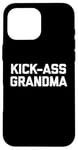 iPhone 16 Pro Max Funny Grandma Shirt: Kick-Ass Grandma T-Shirt funny grandma Case