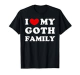 I Love My Goth Family, I Heart My Goth Family T-Shirt