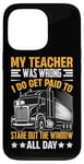 Coque pour iPhone 13 Pro Mon Professeur Avait Tort Trucker Funny Truck Driver Men