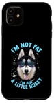 iPhone 11 Funny Husky Dog: I'm Not Fat, I'm Just a Little Husky Case