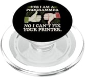 Sarcastique Yes I Am A Programmer Non I Can't Fix Your Printer PopSockets PopGrip pour MagSafe