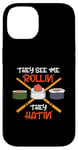 Coque pour iPhone 14 They See Me Rollin They Hatin Rouleau à sushi japonais