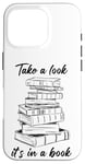 iPhone 16 Pro Take a Look it's in a Book – Funny Cute Novel & Reader Quote Case