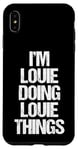 iPhone XS Max I'm Louie Doing Louie Things - Funny Saying Cool Name Louie Case