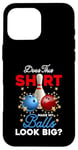 iPhone 16 Pro Max Does This Shirt Make My Balls Look Big Bowling Ball Bowler Case