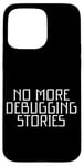 iPhone 15 Pro Max No More Debugging Stories Programmer's Late Night Case