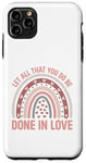 iPhone 11 Pro Max Let all that you do be done in love christian faith kind Case