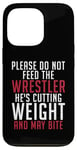 iPhone 13 Pro Please dont feed the Wrestler he is cutting weight may bite Case