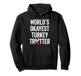 Worlds Okayest Turkey Trotter Running Thanksgiving Pullover Hoodie