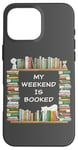 iPhone 16 Pro Max My Weekend is Booked – Cute Book & Novel Reader Library Case