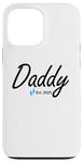 iPhone 13 Pro Max New Daddy of a baby Boy Established 2025 Case