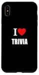 iPhone XS Max I Love Trivia Quiz Fans and General Knowledge Enthusiasts Case