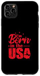 iPhone 11 Pro Max I'm born in the USA Case