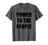 POWER TO THE PEOPLE T-Shirt