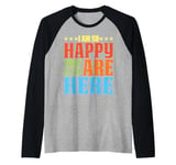 I Am So Happy That You Are Here Teacher Gratitude Raglan Baseball Tee