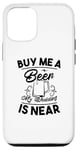 iPhone 14 Pro Buy Me A Beer My Wedding Is Near - Funny Wedding Case