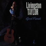 Livingston Taylor  Good Friends  CD